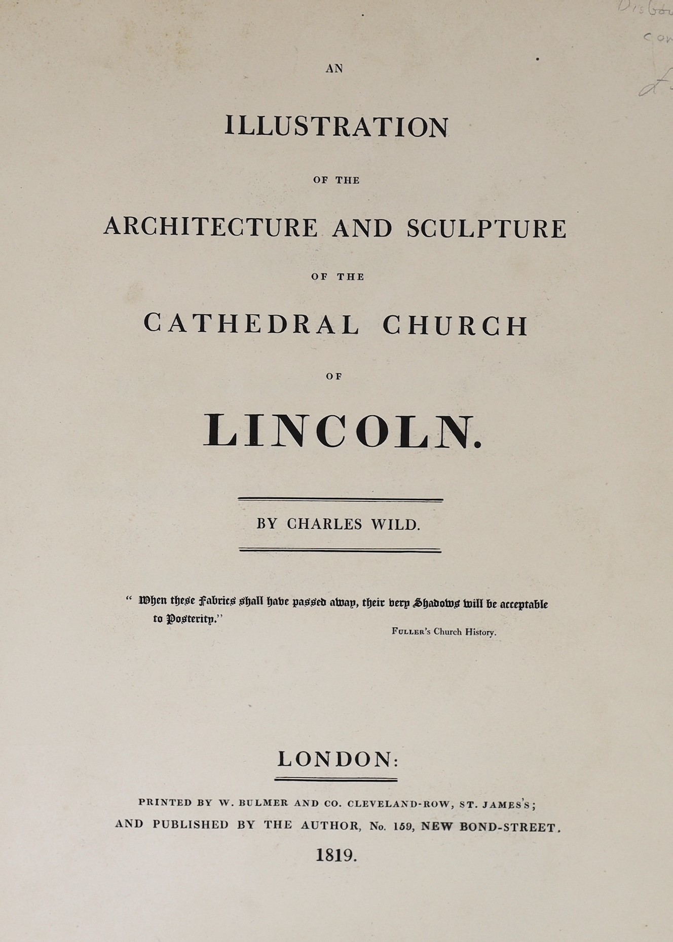 LINCOLNSHIRE: Wild, Charles - An Illustration of the Architecture and Sculpture of the Cathedral Church of Lincoln. plan and 15 other plates, subscribers list; newly rebound cloth and printed label, gauffered edges, foli